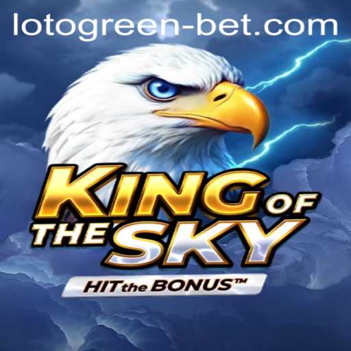 KingOfTheSky: A Thrilling Adventure in the World of Lotogreenbet